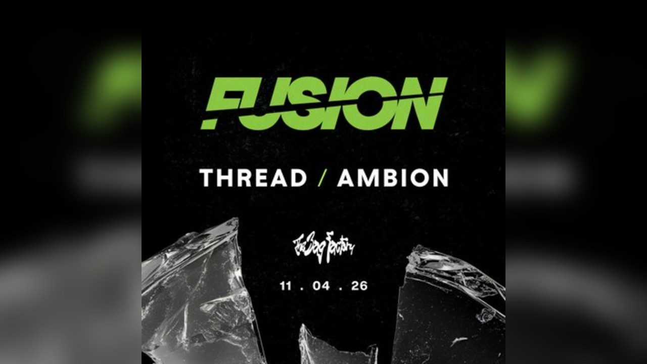FUSION Presents: Thread & Ambion @ The Bag Factory