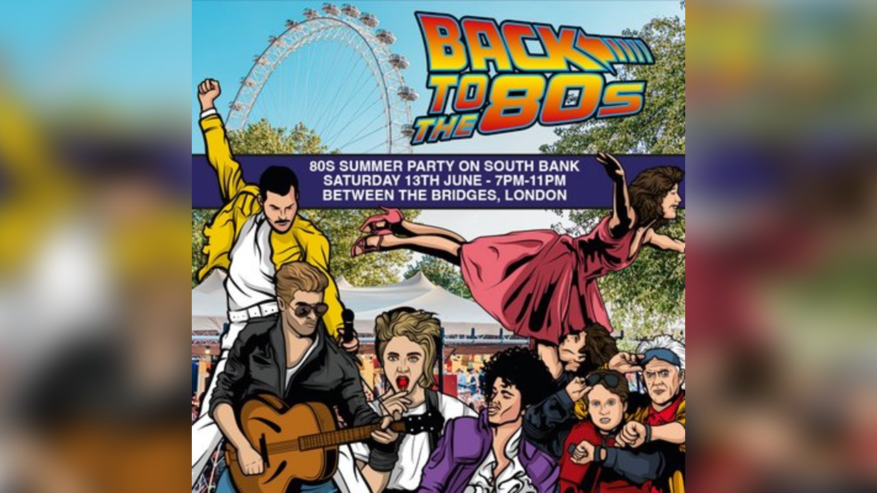 Back To The 80s Summer Party (South Bank)