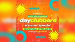 WREXHAM - DayClubbers: The Summer Day Party