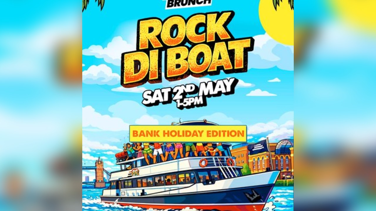 The Reggae Brunch presents - ROCK DI BOAT - Sat 2nd May