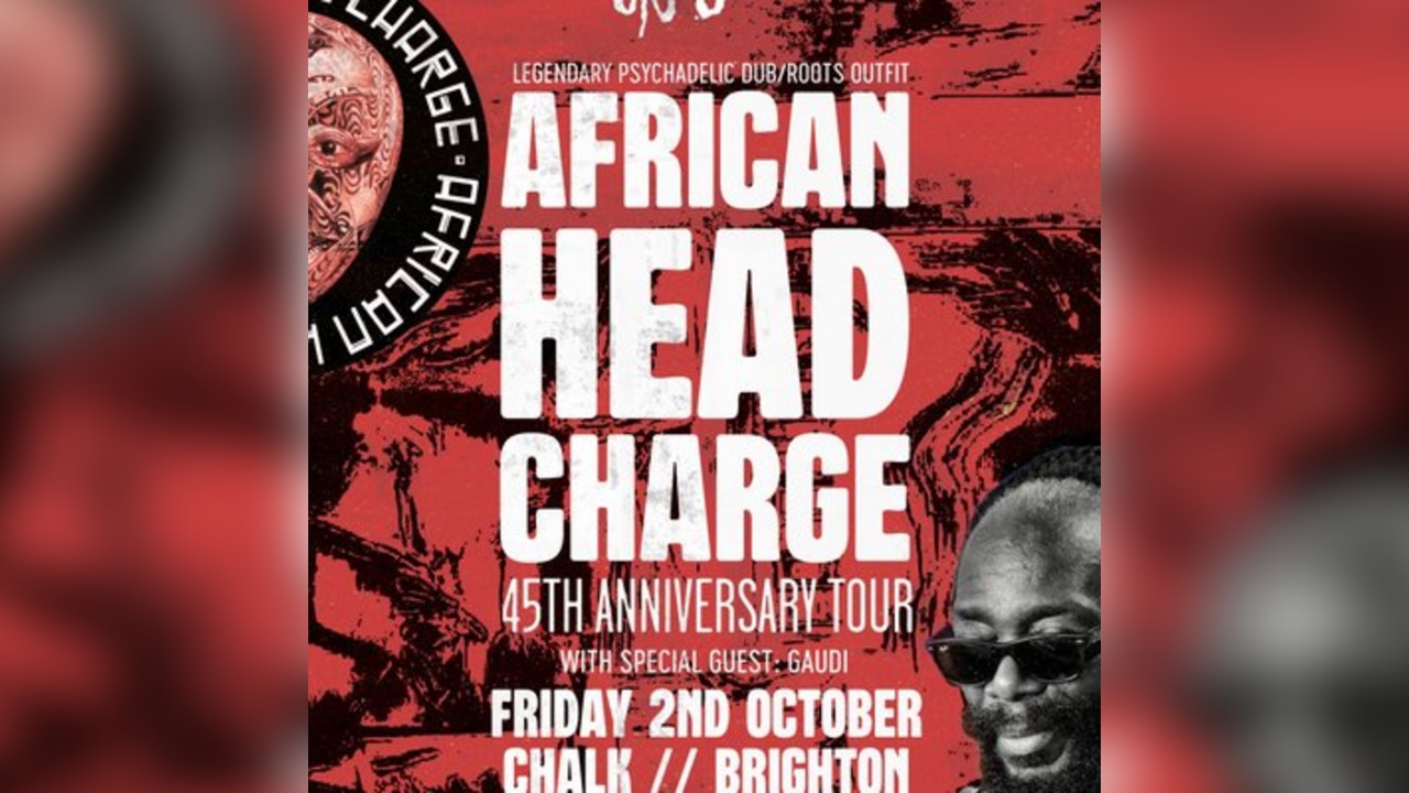 African Head Charge / Friday 2nd October / Chalk / Brighton