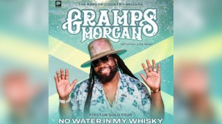 Gramps Morgan UK Tour - No Water In My Whisky