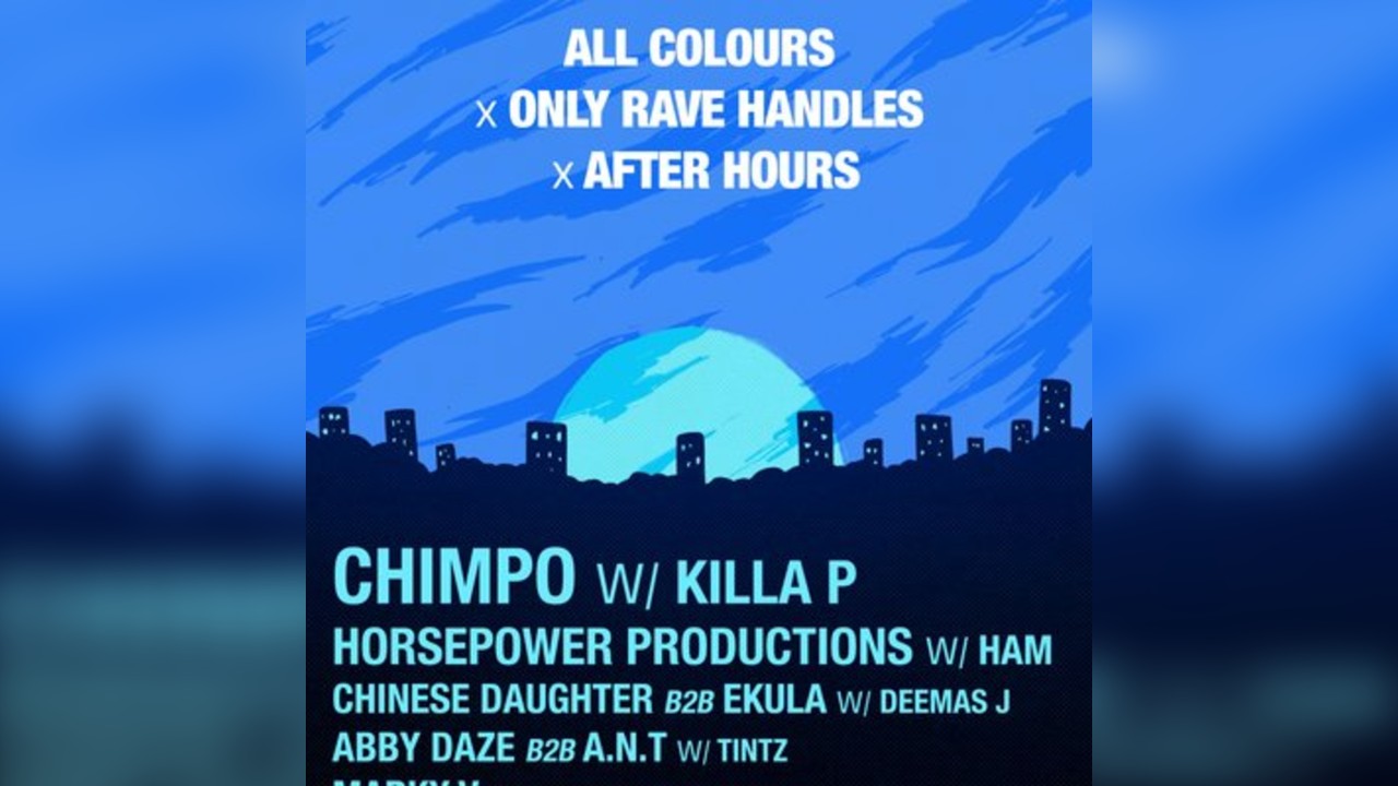 All Colours x Only Rave Handles x After Hours presents: Chimpo