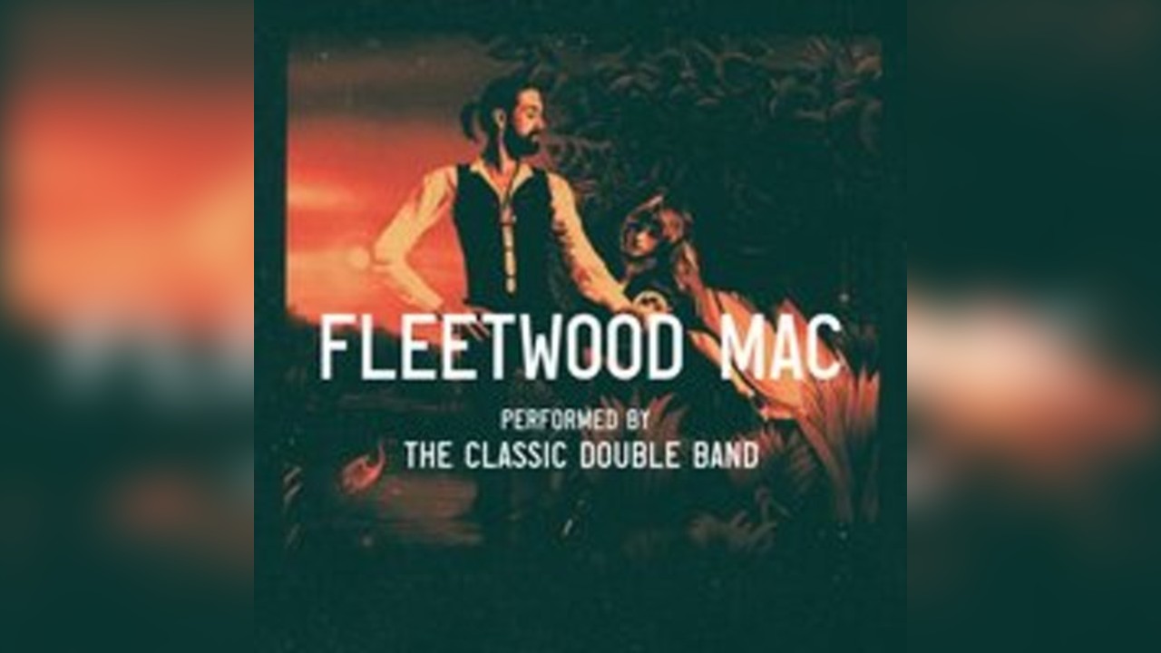 Fleetwood Mac performed LIVE by The Classic Double Band