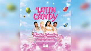 Latin Candy: Reggaeton Party, Easter Sunday E1 Nightclub