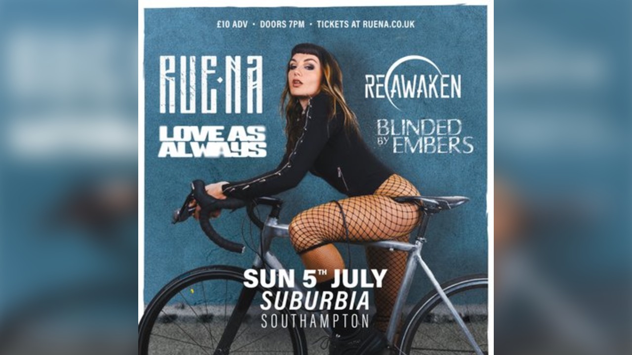 Ruena, Love As Always, Reawaken and Blinded By Embers