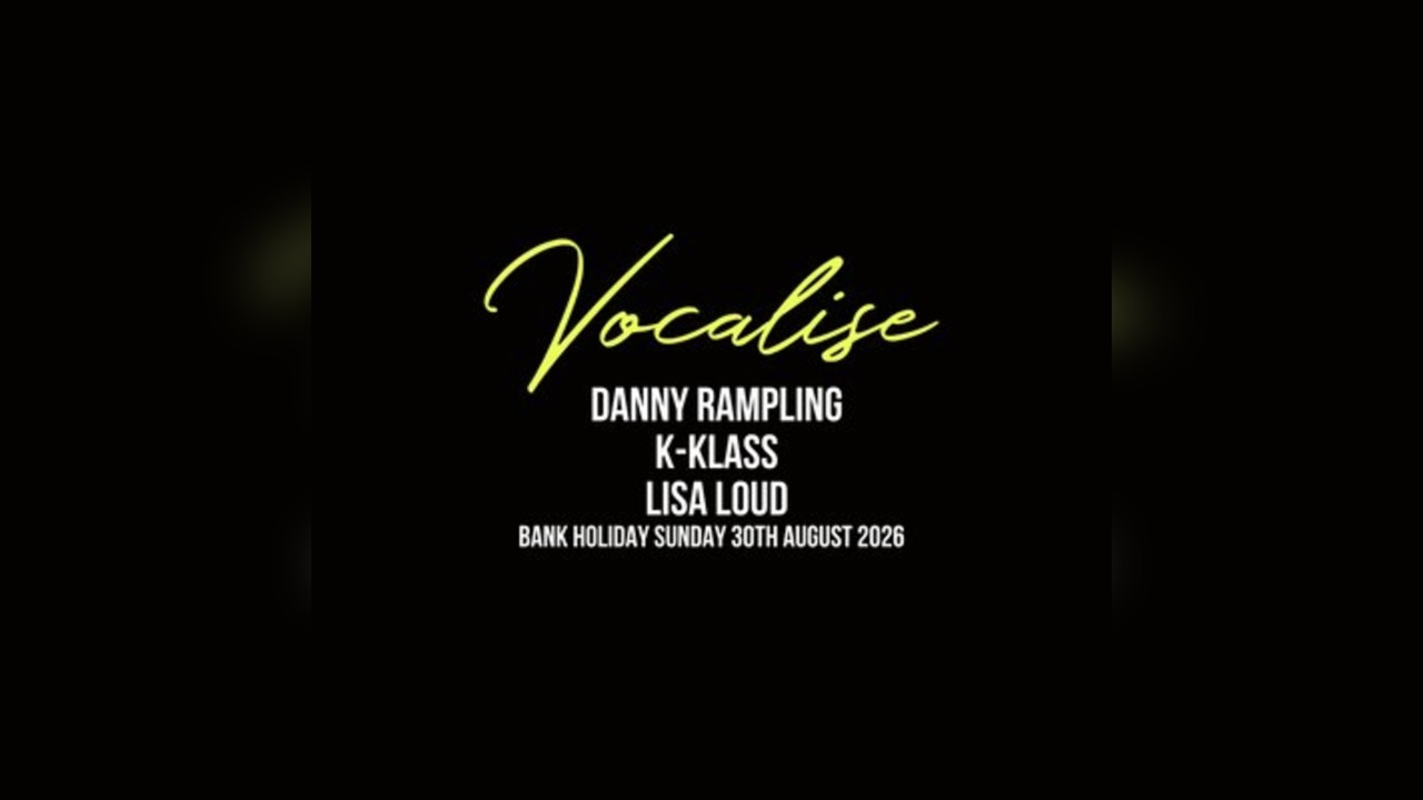 Vocalise Presents - Danny Rampling // K-Klass // Lisa Loud