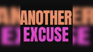 Another Excuse