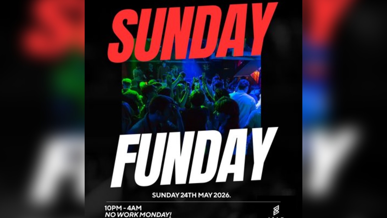 Sunday Funday (No Work Monday - Bank Holiday)