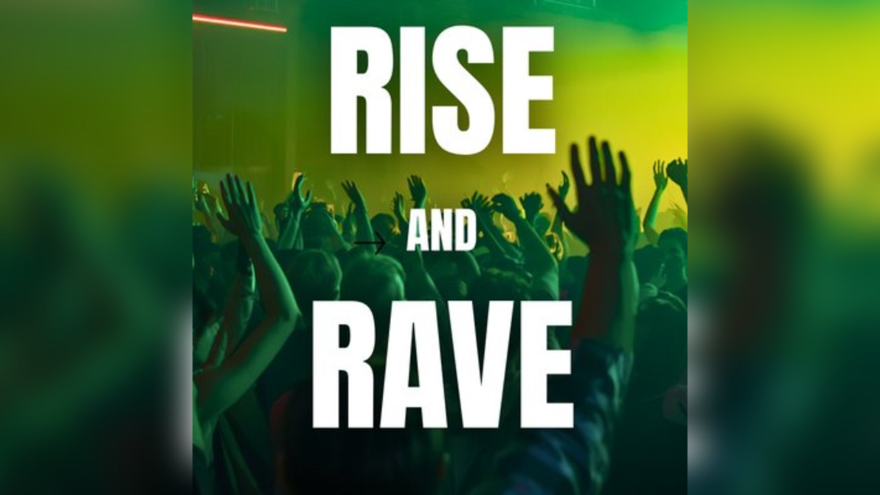 Rise & Rave