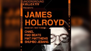 UDGK present JAMES HOLROYD (Bugged out / Back to Basics)