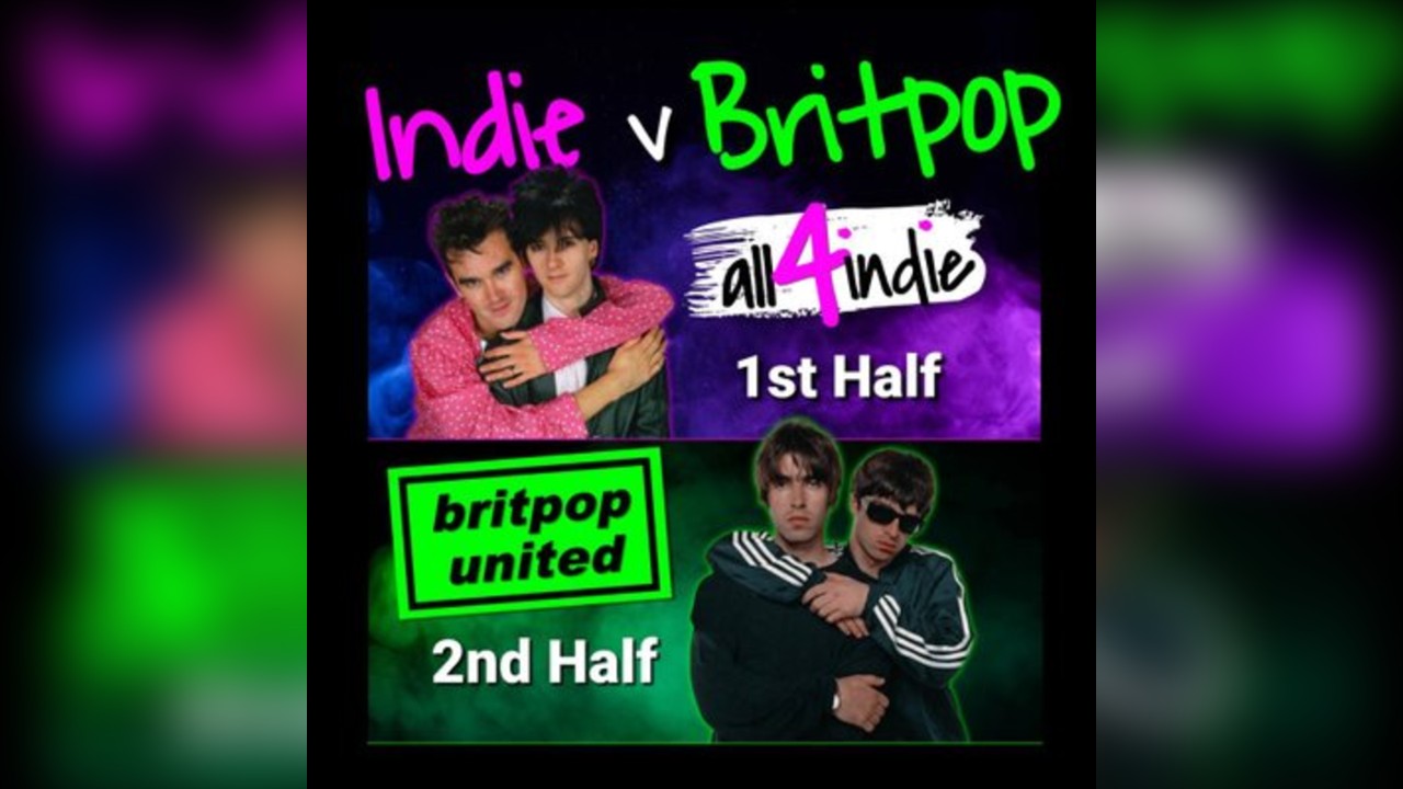 INDIE v BRITPOP Double Headliner