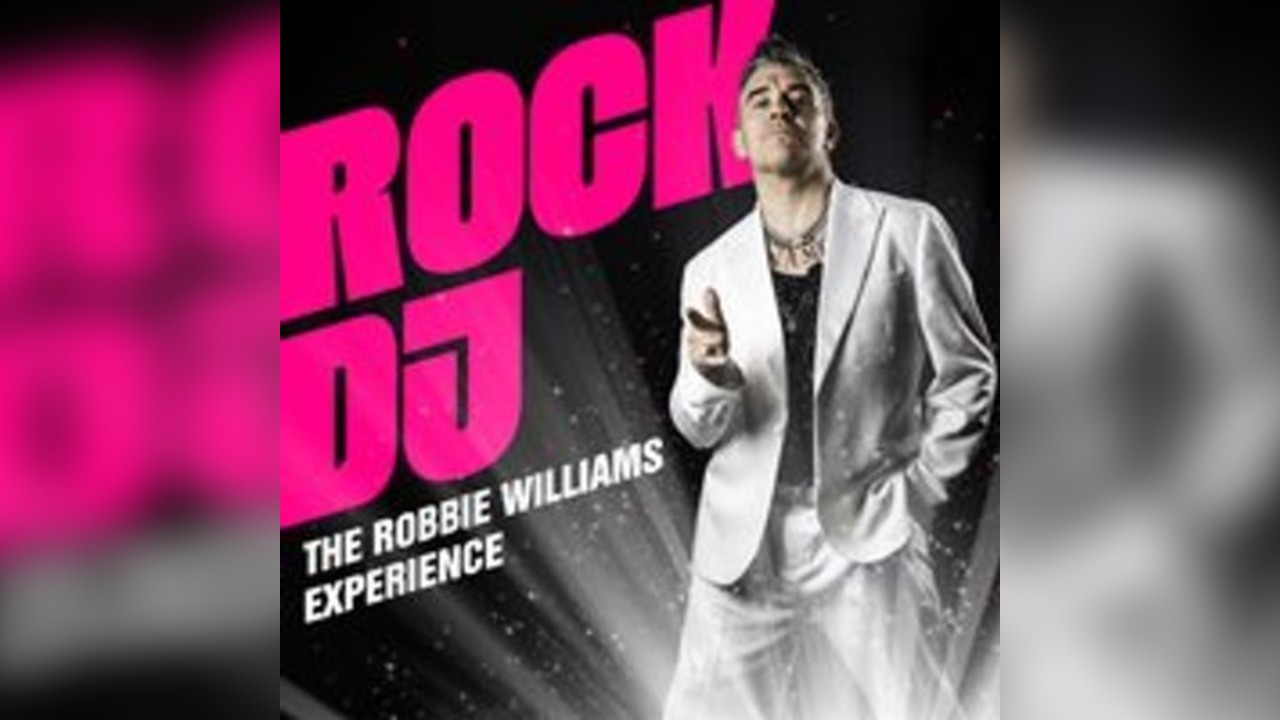 Robbie Williams experience as ROCK DJ