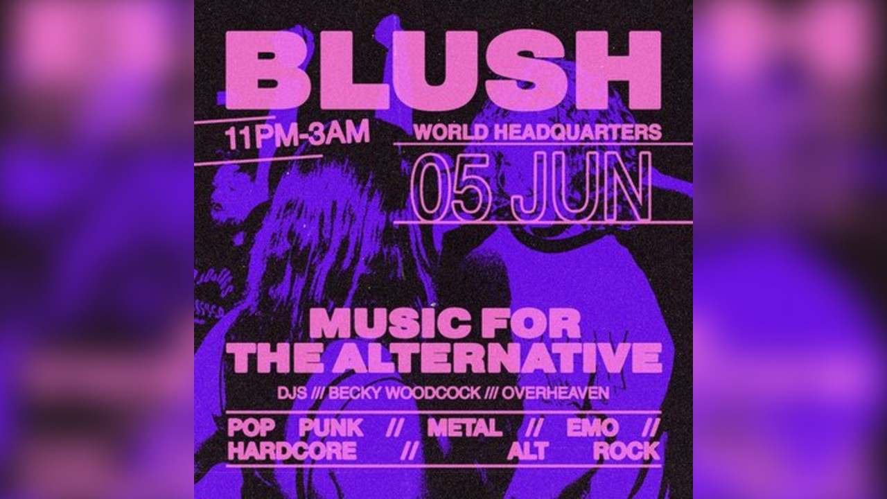 Blush - Music For The Alternative - Friday 5th June