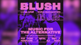 Blush - Music For The Alternative - Friday 5th June