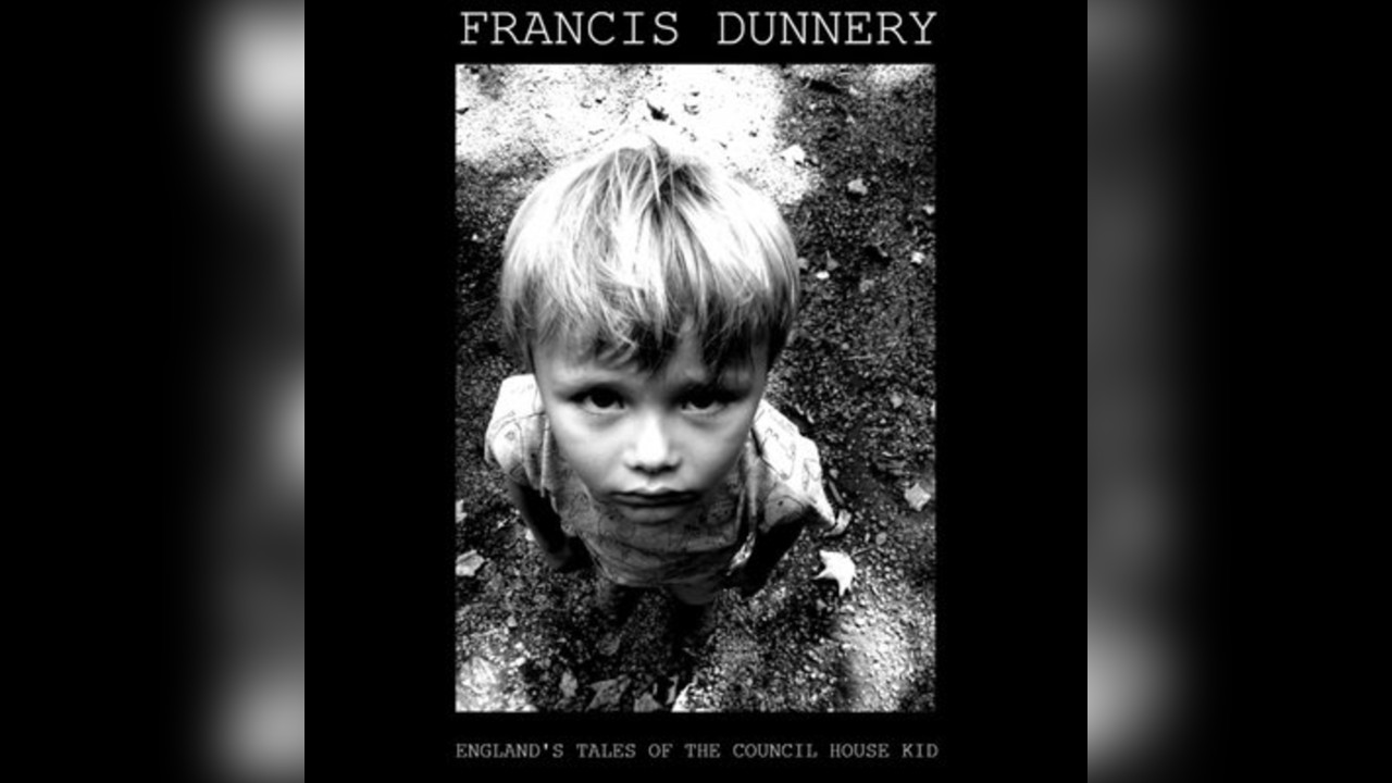 Francis Dunnery - ENGLAND'S TAKLES OF THE COUNCIL HOUSE KID