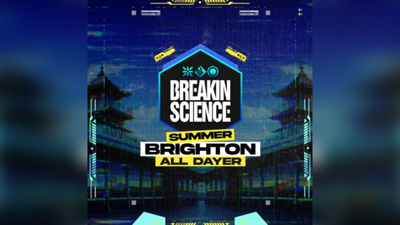 Breakin Science Brighton | Summer All Dayer