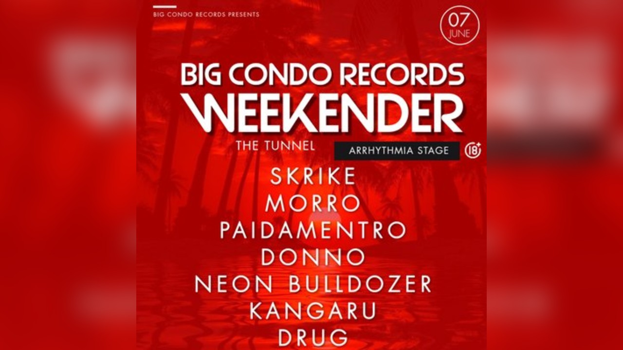 Big Condo Records Weekender Presents The Arrhythmia Stage
