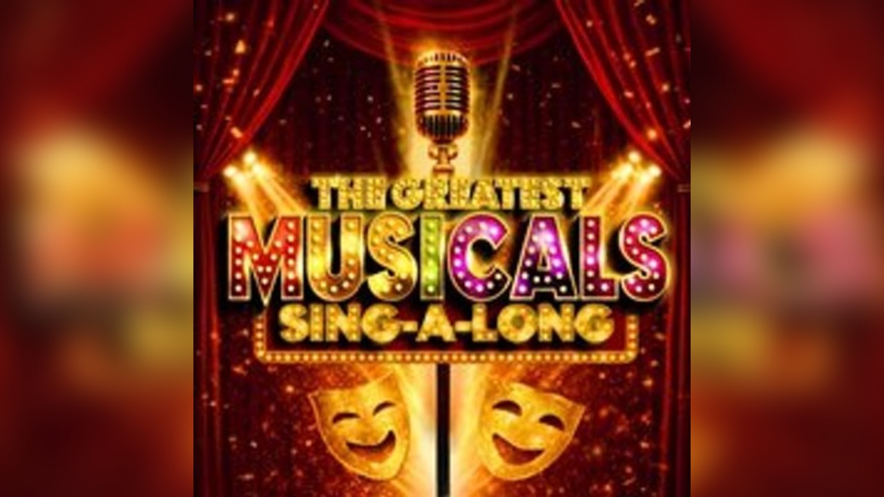 The Greatest Musicals SINGALONG - Liverpool