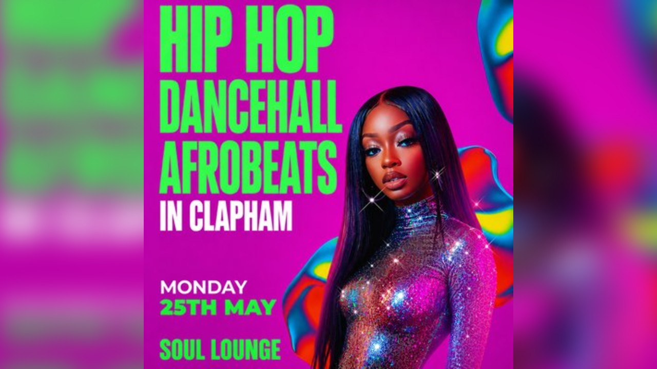 Hip Hop, Dancehall, Afrobeats In Clapham (£5 B4 12am Tickets)