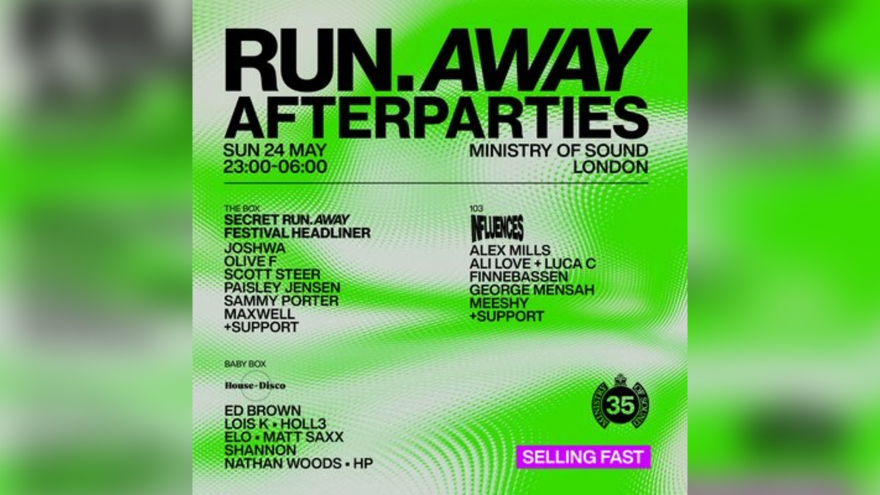 Ministry of Sound- Official Run Away After Party - Sun 24th May
