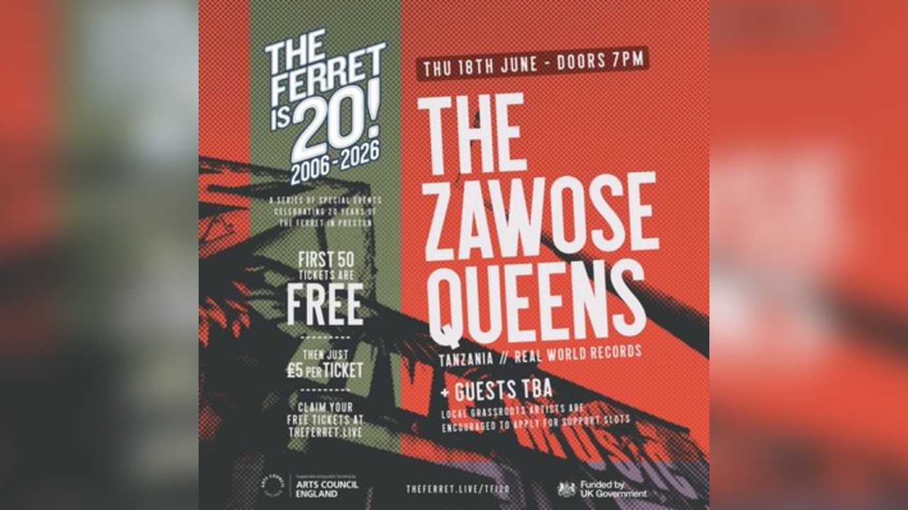 THE ZAWOSE QUEENS (Tanzania) + more tba // The Ferret is 20