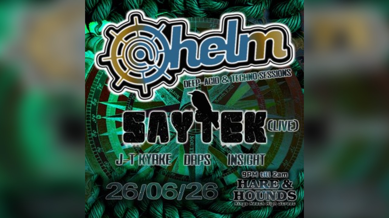 @Helm Presents: Saytek live