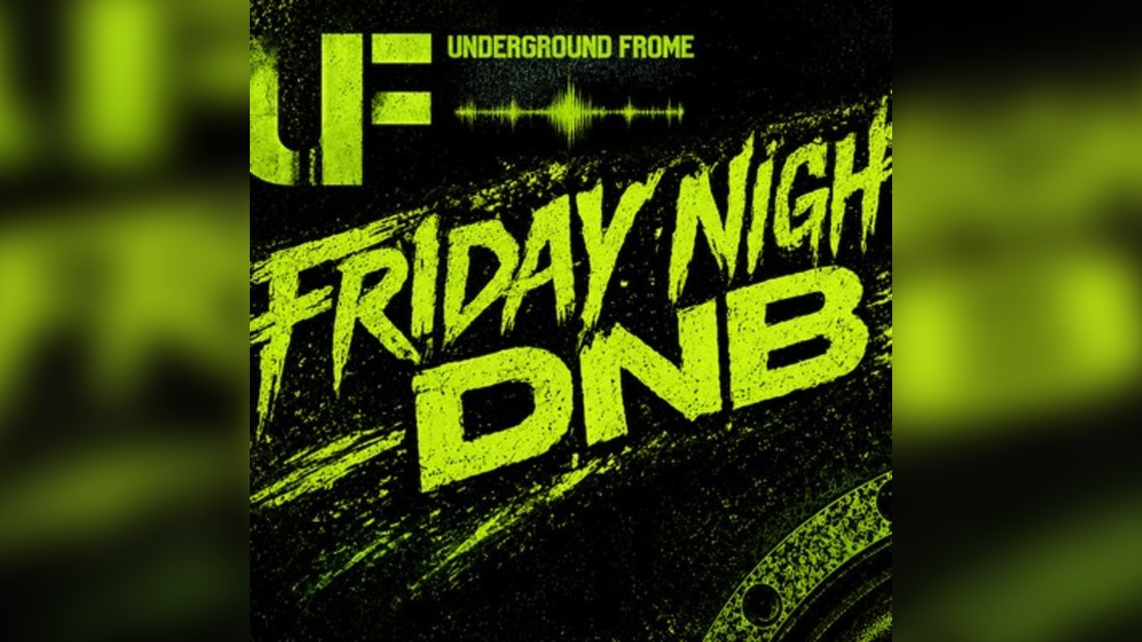 Underground Frome - Friday Night DnB