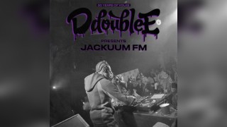D Double E presents Jackuum FM