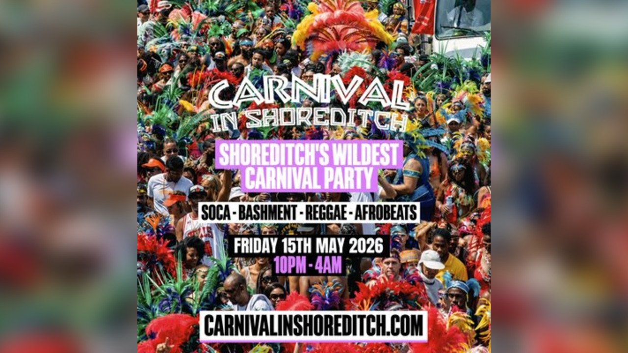 CARNIVAL IN SHOREDITCH - London's Biggest Carnival Party