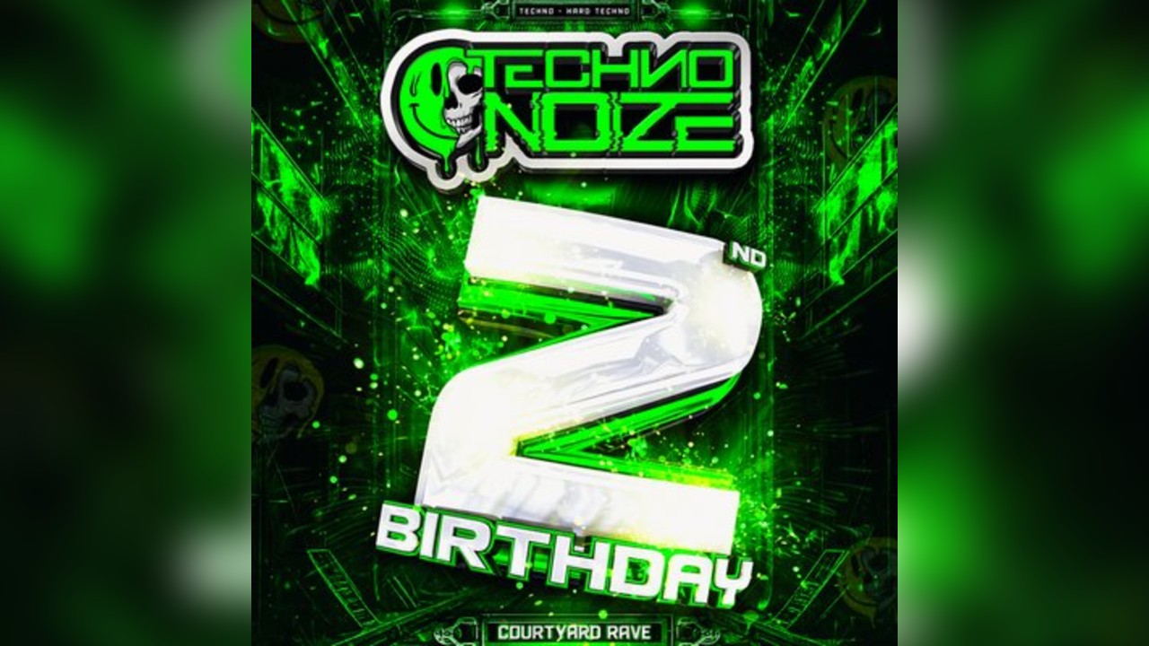 Techno Noize 2ND BIRTHDAY COURTYARD RAVE