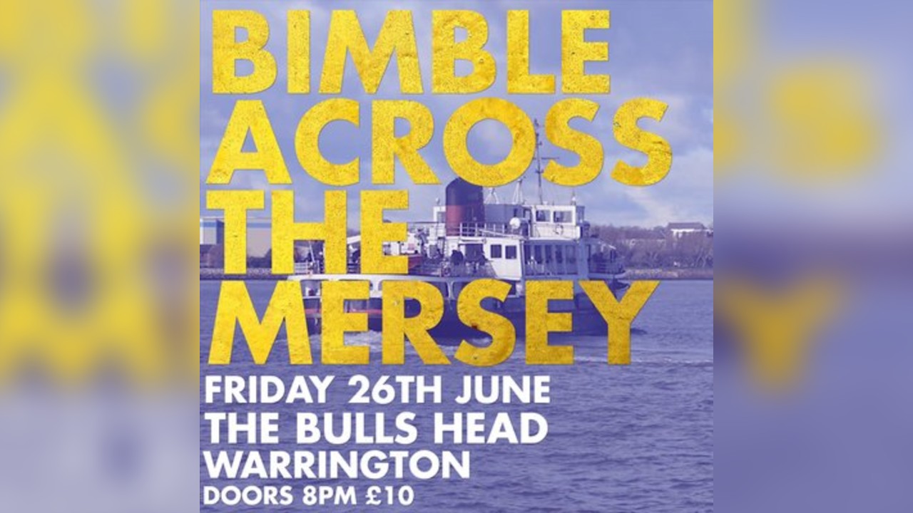 Bimble Across The Mersey @ The Bulls Head Warrington