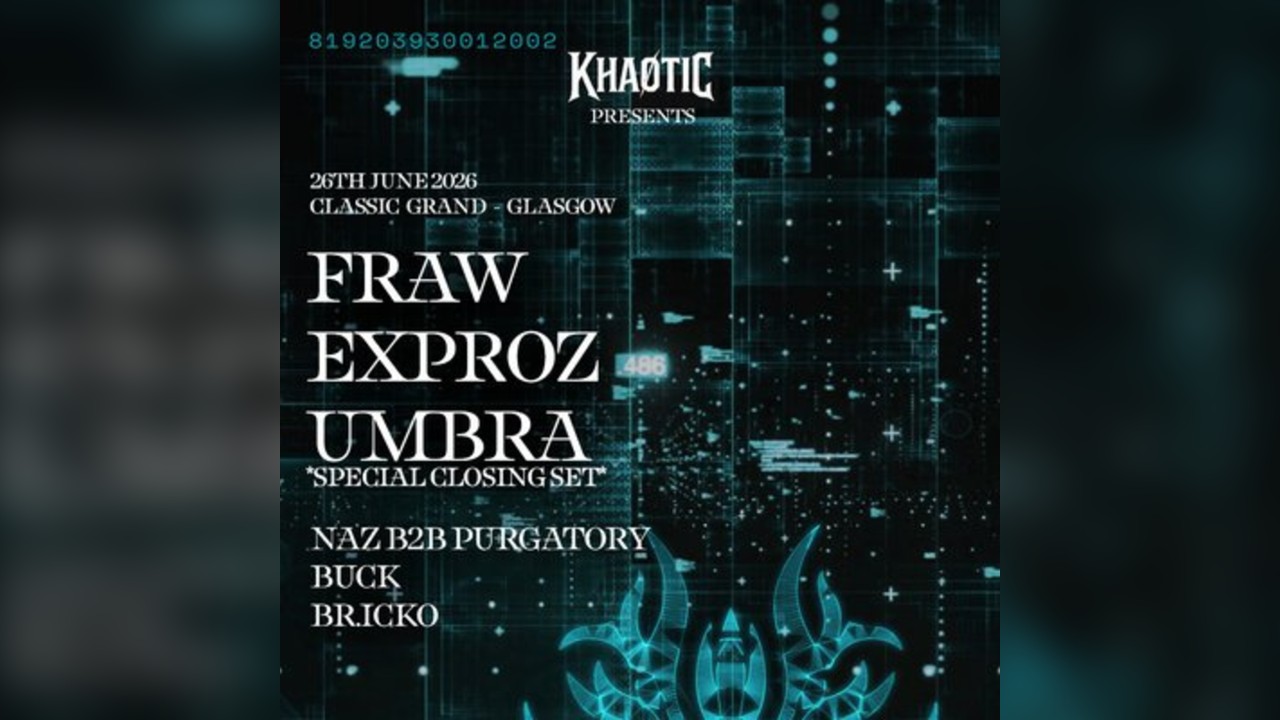 KHAOTIC presents: EXPROZ / FRAW / UMBRA & more