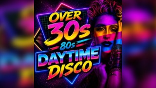 Over 30s Daytime Disco