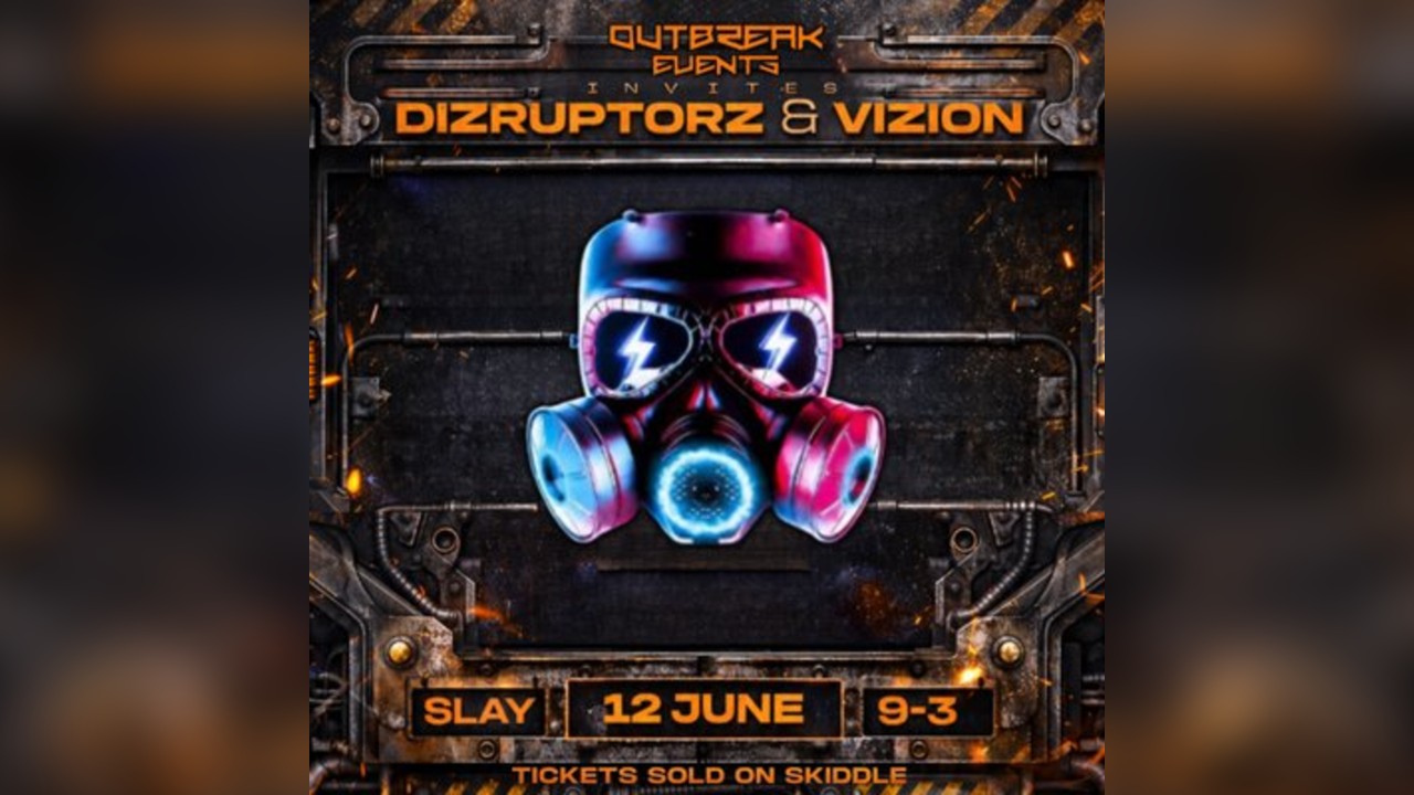 Outbreak Events invites Dizruptorz & Vizion