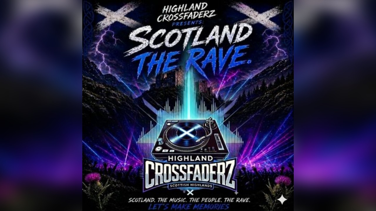 Highland Crossfaderz Presents - Scotland The Rave