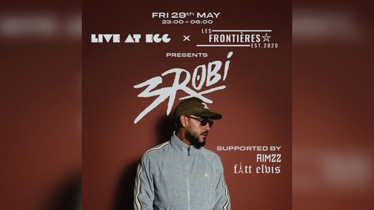 Live at EGG X Les Frontières Pres: 3robi
