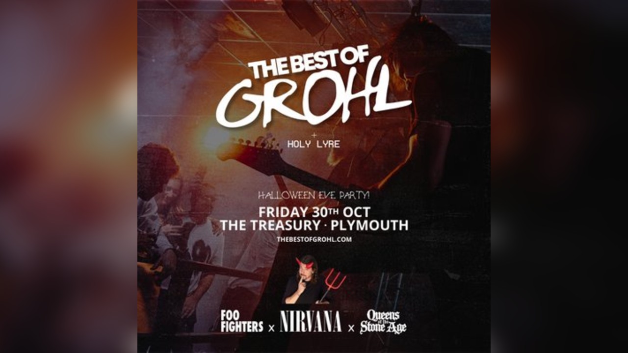The Best Of Grohl (Foo Fighters x Nirvana x QOTSA) - Plymouth +