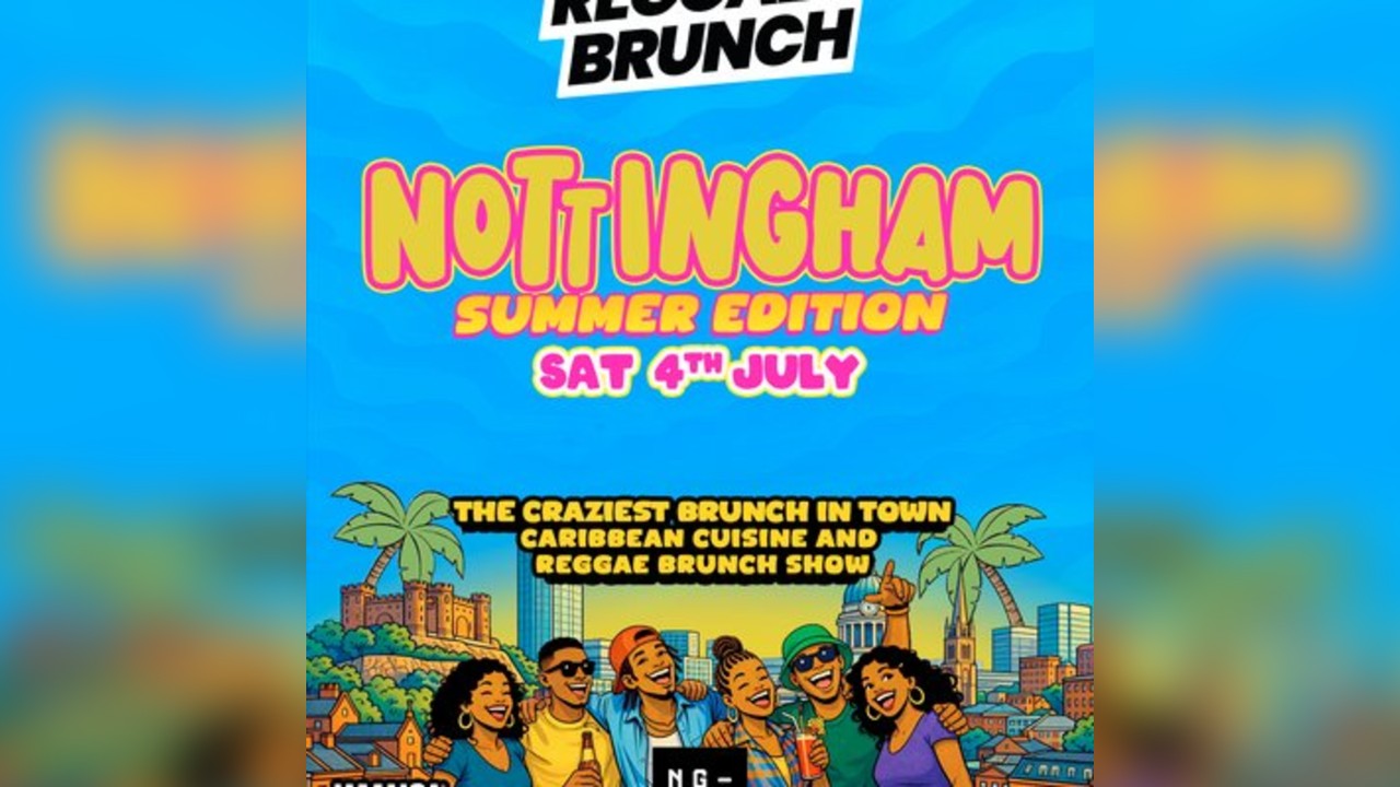The Reggae Brunch - NOTTINGHAM - Sat 4th July
