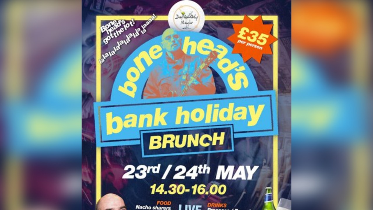 Bonehead's Bank Holiday Brunch