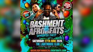 Bashment X Afrobeats - Shoreditch Party - Everyone Free Before 1