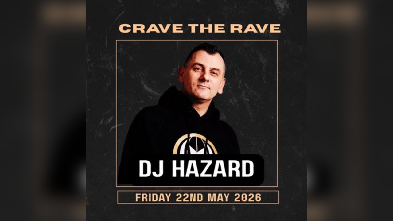 Crave The Rave presents: DJ HAZARD