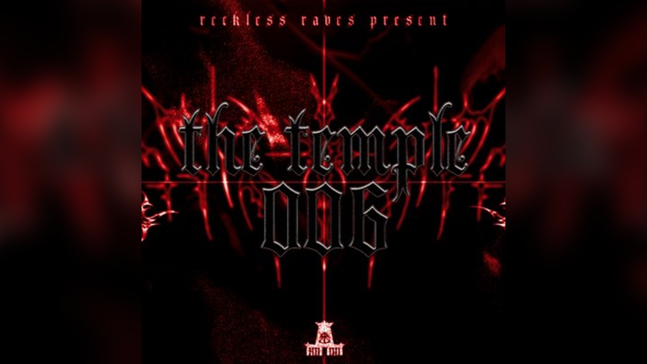 Reckless Raves: THE TEMPLE 006