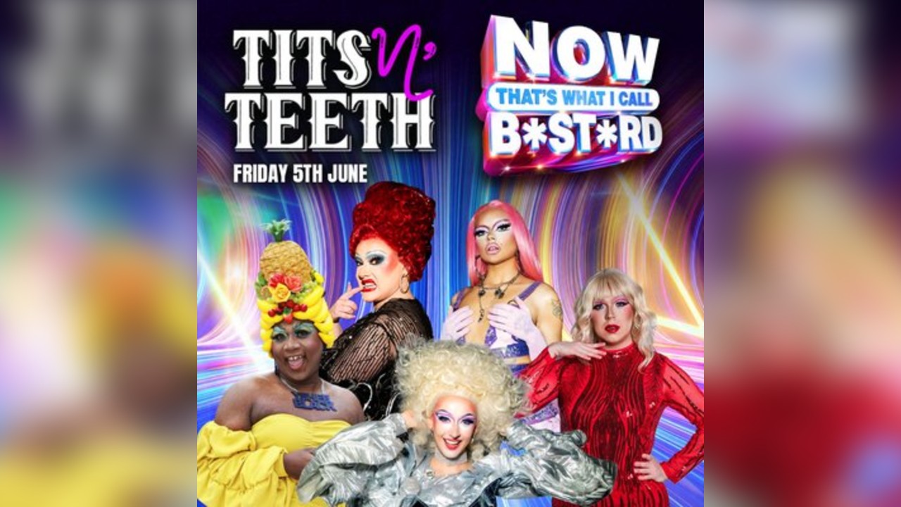 Tits N' Teeth Cabaret: NOW THATS WHAT I CALL BASTARD