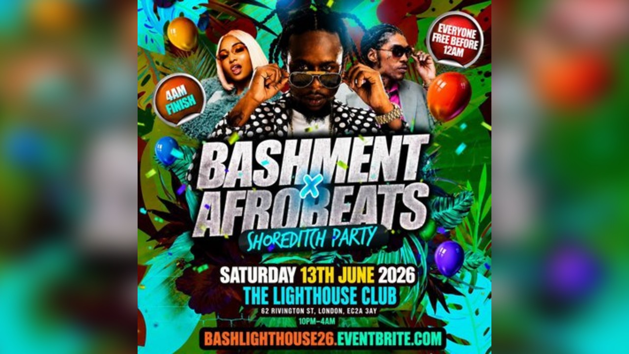 Bashment X Afrobeats - Shoreditch Party - Everyone Free Before 1