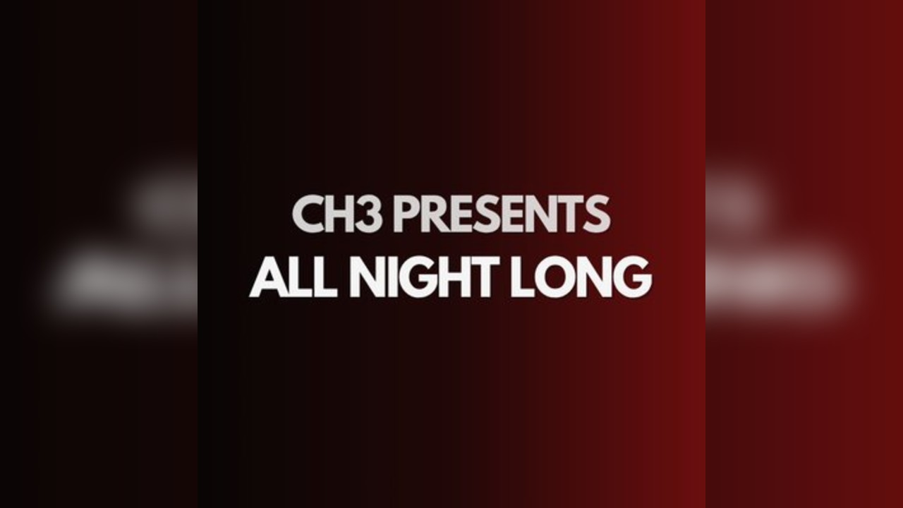 CH3 // All Night Long //