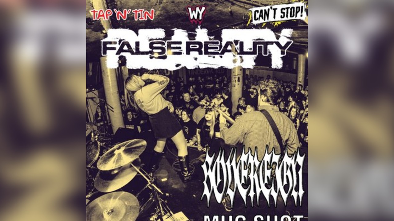 FALSE REALITY w/support LIVE @ TAP'N'TIN