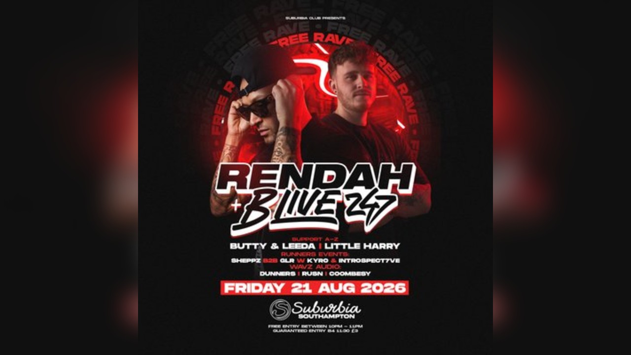 Suburbia Presents: Rendah & B Live 247 FREE RAVE