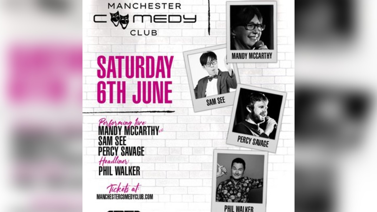 Manchester Comedy Club presents: PHILL WALKER AND FRIENDS