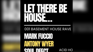 Let There Be House : 001 Basement House Rave
